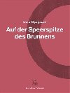 Na hrotu studny - Auf der Speerspitze des Brunnens - Iveta Ciprysov