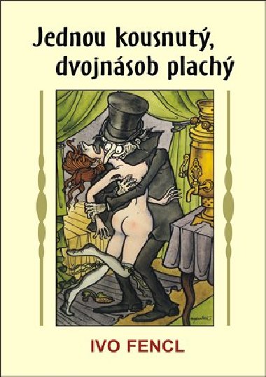 Jednou kousnut, dvojnsob plach - Ivo Fencl