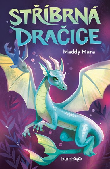 Stříbrná dračice - Maddy Mara