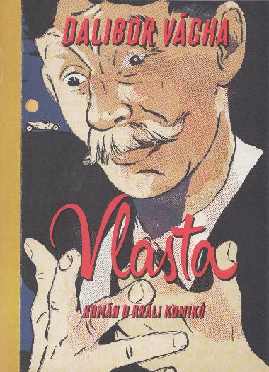 Vlasta - Román o králi komiků - Dalibor Vácha