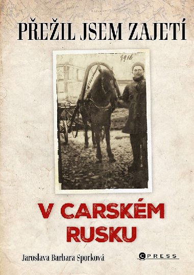 Peil jsem zajet v carskm Rusku - 