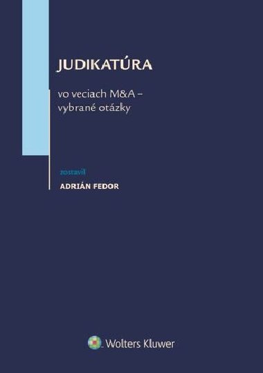 Judikatra vo veciach M&A - vybran otzky - Adrin Fedor