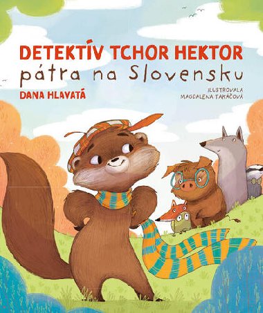 Detektv tchor Hektor ptra na Slovensku - Dana Hlavat