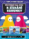 Fall Guys 100% neoficiln prvodce k zskn korunky - 