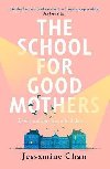 The School for Good Mothers - Chan Jessamine