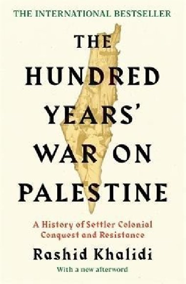 Hundred Years War on Palestine - Khalidi Rashid I.