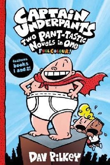 Captain Underpants: Two Pant-tastic Novels in One (Full Colour!) - Pilkey Dav