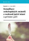Komplikace onkologickch pacient a monosti jejich een v primrn pi - Samuel Vokurka