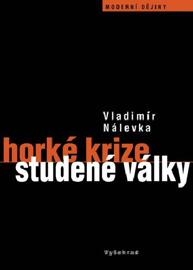 Horké krize studené války - Vladimír Nálevka 