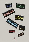 Asi jsme cestou nco ztratili... - Ondej Hloek