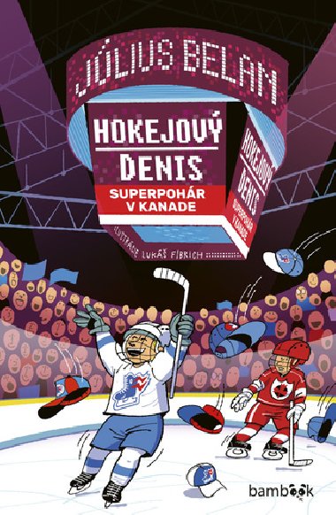 Hokejov Denis Superpohr v Kanade - Jlius Belan