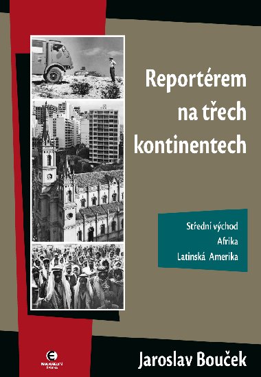 Reportrem na tech kontinentech - Jaroslav Bouek 