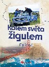 Kolem světa žigulem - Filip Vogel