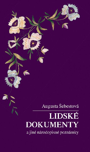 Lidsk dokumenty a jin nrodopisn poznmky - Augusta ebestov 