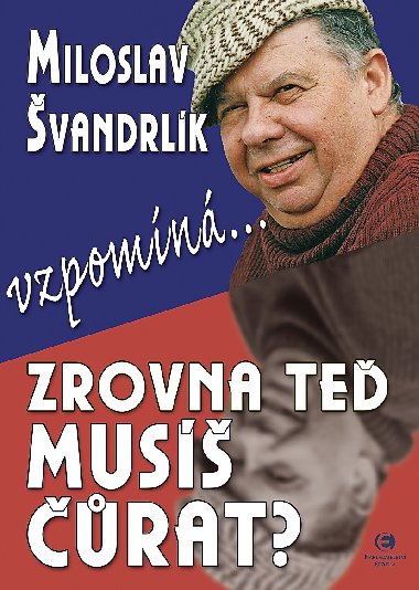 Zrovna te mus rat? - Miloslav vandrlk 