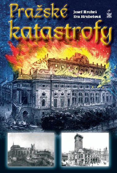 Prask katastrofy - Josef Hrube , Josef Hrube Eva Hrubeov 