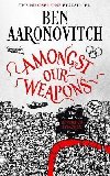 Amongst Our Weapons - Aaronovitch Ben