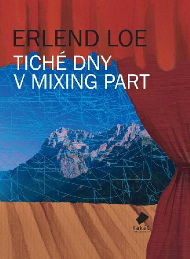 Tich dny v Mixing Part - Erlend Loe 