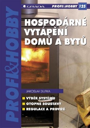 Hospodrn vytpn dom a byt - Jaroslav Dufka 