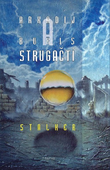 Stalker - Arkadij a Boris Strugačtí 