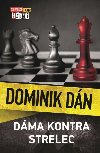 Dáma kontra strelec - Dán Dominik