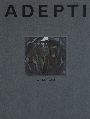 Adepti - Ivan Matouek 