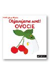 Objavujeme svet! Ovocie - 