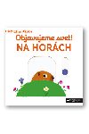Objavujeme svet! Na horch - Nathalie Choux