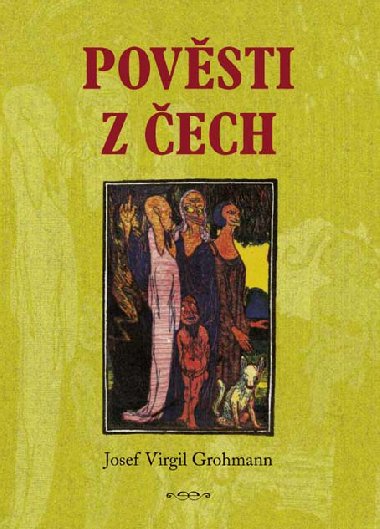 Povsti z ech - Josef Virgil Grohmann 