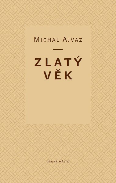 Zlat vk - Michal Ajvaz 