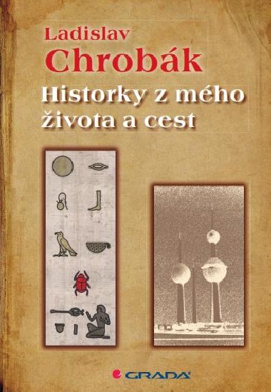 Historky z mho ivota a cest - Ladislav Chrobk 