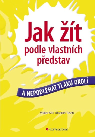 Jak t podle vlastnch pedstav - Volker Kitz , Volker Kitz Manuel Tusch 