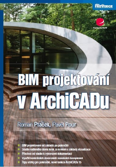 BIM projektovn v ArchiCADu - Roman Ptek , Roman Ptek Pavel Pour 