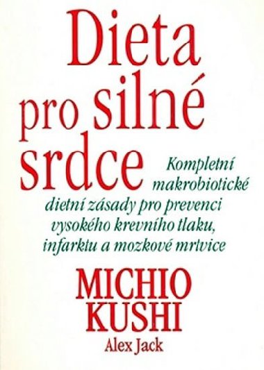 Dieta pro siln srdce - Michio Kushi; Alex Jack