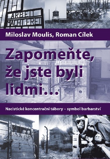 Zapomete, e jste byli lidmi - Roman Clek , Roman Clek Miloslav Moulis 