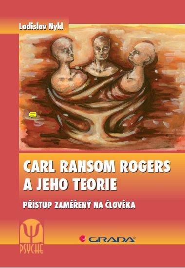 Carl Ransom Rogers a jeho teorie - Ladislav Nykl 
