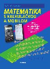 Matematika s mobilom a kalkulakou - Lilla Koreov