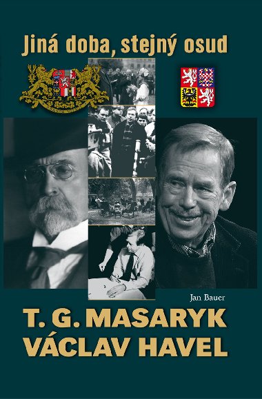 T. G. Masaryk a Vclav Havel - Jan Bauer 