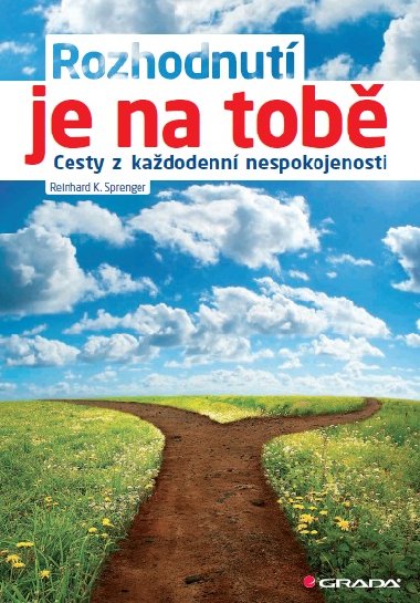 Rozhodnut je na tob - Reinhard K. Sprenger 
