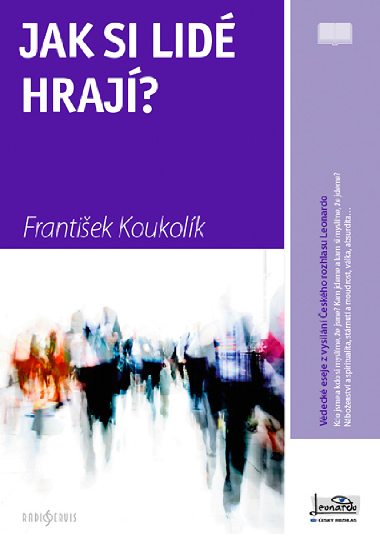 Jak si lid hraj? - Frantiek Koukolk 