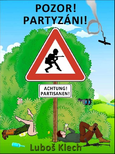 POZOR! PARTYZNI! - Lubo Klech 