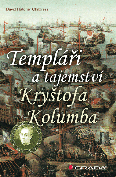 Templi a tajemstv Krytofa Kolumba - David Hatcher Childress 