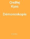 Dmonoskopie - Ondej Kyas