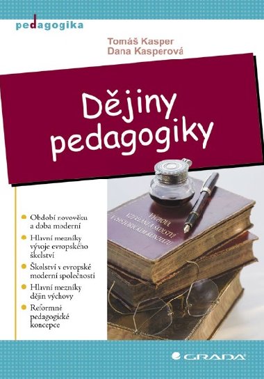 Dějiny pedagogiky - Tomáš Kasper , Tomáš Kasper Dana Kasperová 