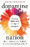 Dopamine Nation: Finding Balance in the Age of Indulgence - Lembke Anna