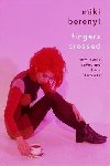 Fingers Crossed: How Music Saved Me from Success: Rough Trade Book of the Year - Berenyi Miki