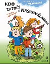 Kdo zato s Naschvlnkem - Ludmila Bakonyi Selingerov; Libor Drobn