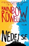 Nedej se - Rowellov Rainbow