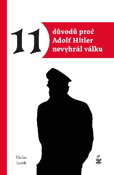 11 dvod pro Adolf Hitler nevyhrl vlku - Vclav Junek 