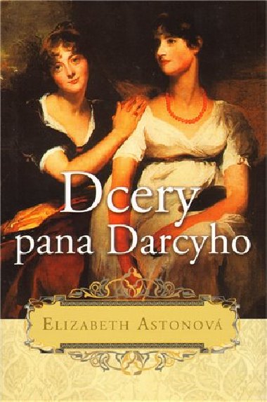 Dcery pana darcyho - Elizabeth Astonov